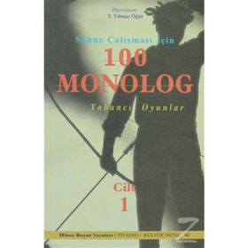 Sahne Çalışması İçin 100 Monolog Cilt 1 - Turhan Yılmaz Öğüt
