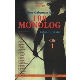 Sahne Çalışması İçin 100 Monolog Cilt 1 - Turhan Yılmaz Öğüt