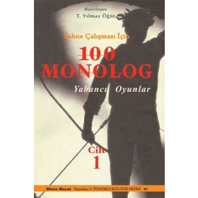 Sahne Çalışması İçin 100 Monolog Cilt 1 - Turhan Yılmaz Öğüt