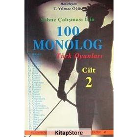 Sahne Çalışması İçin 100 Monolog Cilt 2 - Turhan Yılmaz Öğüt