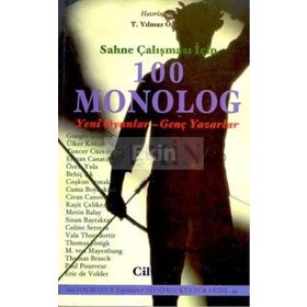 Sahne Çalışması İçin 100 Monolog Cilt 3: 21 Yüzyıl Oyunları - Genç Yazarlar - Turhan Yılmaz Öğüt
