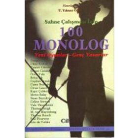 Sahne Çalışması İçin 100 Monolog Cilt 3: 21 Yüzyıl Oyunları - Genç Yazarlar - Turhan Yılmaz Öğüt