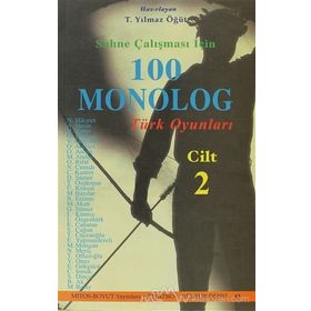 SAHNE ÇALIŞMASI İÇİN 100 MONOLOG TÜRK OYUNLARI - TURHAN YILMAZ ÖĞÜT
