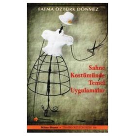 Sahne Kostümünde Temel Uygulamalar - Fatma Öztürk Dönmez