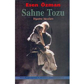 SAHNE TOZU TIYATRO YAZILARI - ESEN ÖZMAN