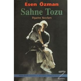 SAHNE TOZU TIYATRO YAZILARI - ESEN ÖZMAN