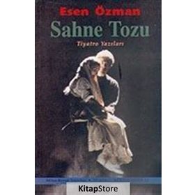 SAHNE TOZU TIYATRO YAZILARI - ESEN ÖZMAN