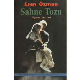 SAHNE TOZU TIYATRO YAZILARI - ESEN ÖZMAN