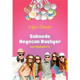 Sahnede Heyecan Başlıyor - Uğur Önver