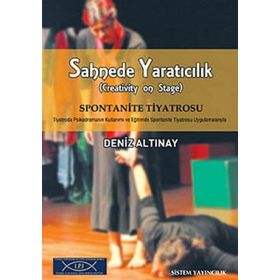 Sahnede Yaratıcılık - Spontanite Tiyatrosu - Deniz Altınay