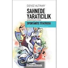 Sahnede Yaratıcılık - Spontanite Tiyatrosu - Deniz Altınay