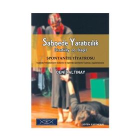 Sahnede Yaratıcılık - Spontanite Tiyatrosu - Deniz Altınay