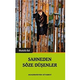 Sahneden Söze Düşenler - Mustafa Bal
