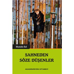 Sahneden Söze Düşenler - Mustafa Bal