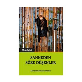 Sahneden Söze Düşenler - Mustafa Bal