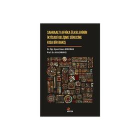 Sahraaltı Afrika Ülkelerinin İktisadi Gelişme Sürecine Kısa Bir Bakış - Sinan Erdoğan