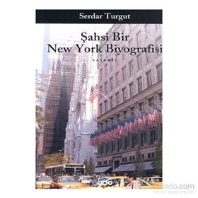Şahsi Bir New York Biyografisi - Serdar Turgut