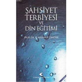 ŞAHSİYET TERBIYESI VE DIN EĞİTİMİ - H. MAHMUT ÇAMDİBİ