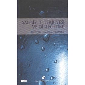ŞAHSİYET TERBIYESI VE DIN EĞİTİMİ - H. MAHMUT ÇAMDİBİ
