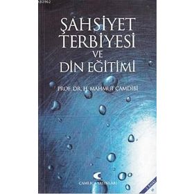 ŞAHSİYET TERBIYESI VE DIN EĞİTİMİ - H. MAHMUT ÇAMDİBİ