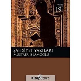 ŞAHSİYET YAZILARI - MUSTAFA İSLAMOĞLU