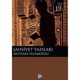 ŞAHSİYET YAZILARI - MUSTAFA İSLAMOĞLU