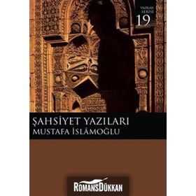ŞAHSİYET YAZILARI - MUSTAFA İSLAMOĞLU