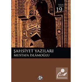 ŞAHSİYET YAZILARI - MUSTAFA İSLAMOĞLU
