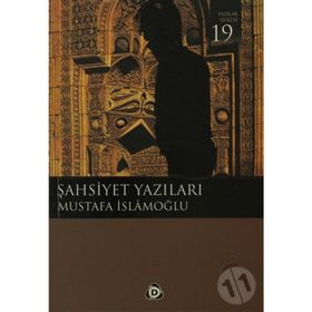 ŞAHSİYET YAZILARI - MUSTAFA İSLAMOĞLU