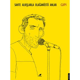 Sahte Alkışlarla Olağanüstü Anlar - GIPI