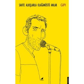 Sahte Alkışlarla Olağanüstü Anlar - GIPI