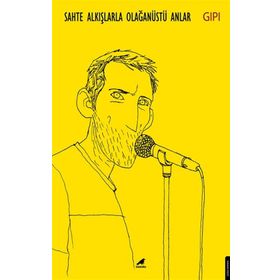 Sahte Alkışlarla Olağanüstü Anlar - GIPI