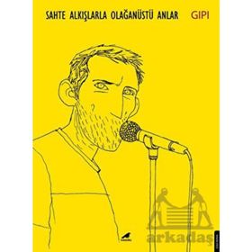 Sahte Alkışlarla Olağanüstü Anlar - GIPI