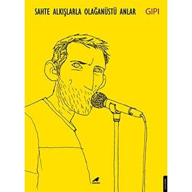Sahte Alkışlarla Olağanüstü Anlar - GIPI