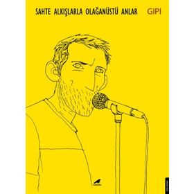 Sahte Alkışlarla Olağanüstü Anlar - GIPI