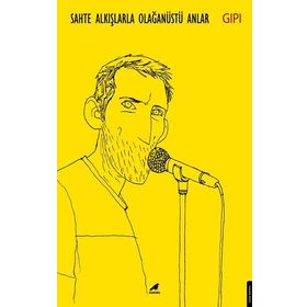 Sahte Alkışlarla Olağanüstü Anlar - GIPI