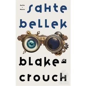 Sahte Bellek - Blake Crouch