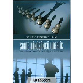 Sahte Dönüşümcü Liderlik - Fatih Feramuz Yıldız