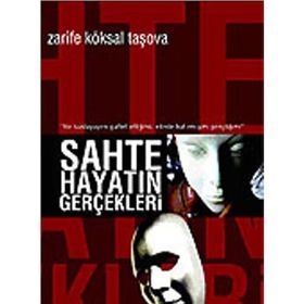 SAHTE HAYATIN GERÇEKLERİ - ZARIFE KÖKSAL TAŞOVA (ISBN:9789944173063)