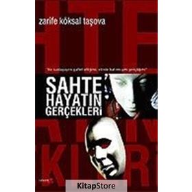 SAHTE HAYATIN GERÇEKLERİ - ZARIFE KÖKSAL TAŞOVA
