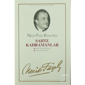 SAHTE KAHRAMANLAR (KOD: 10) - NECIP FAZIL KISAKÜREK