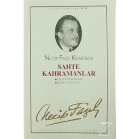 SAHTE KAHRAMANLAR (KOD: 10) - NECIP FAZIL KISAKÜREK