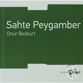 SAHTE PEYGAMBER - ONUR BOZKURT