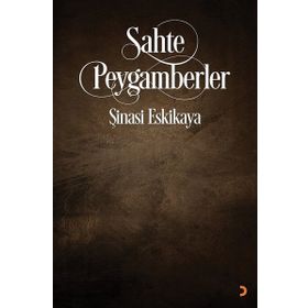 Sahte Peygamberler - Şinasi Eskikaya