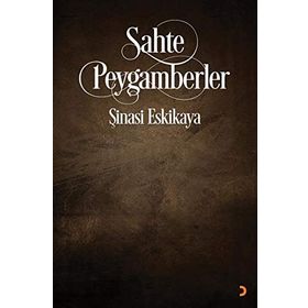 Sahte Peygamberler - Şinasi Eskikaya