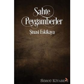 Sahte Peygamberler - Şinasi Eskikaya