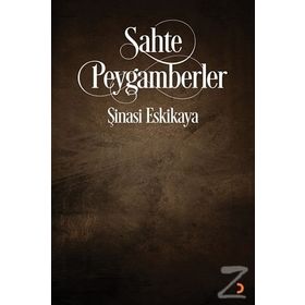 Sahte Peygamberler - Şinasi Eskikaya