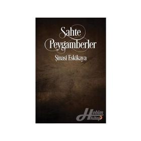 Sahte Peygamberler - Şinasi Eskikaya