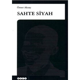 SAHTE SIYAH - ÖMER AKSAY