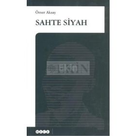 SAHTE SIYAH - ÖMER AKSAY